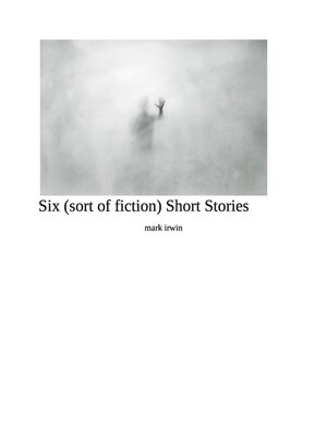 cover image of Six (sort of fiction ) Short Stories
